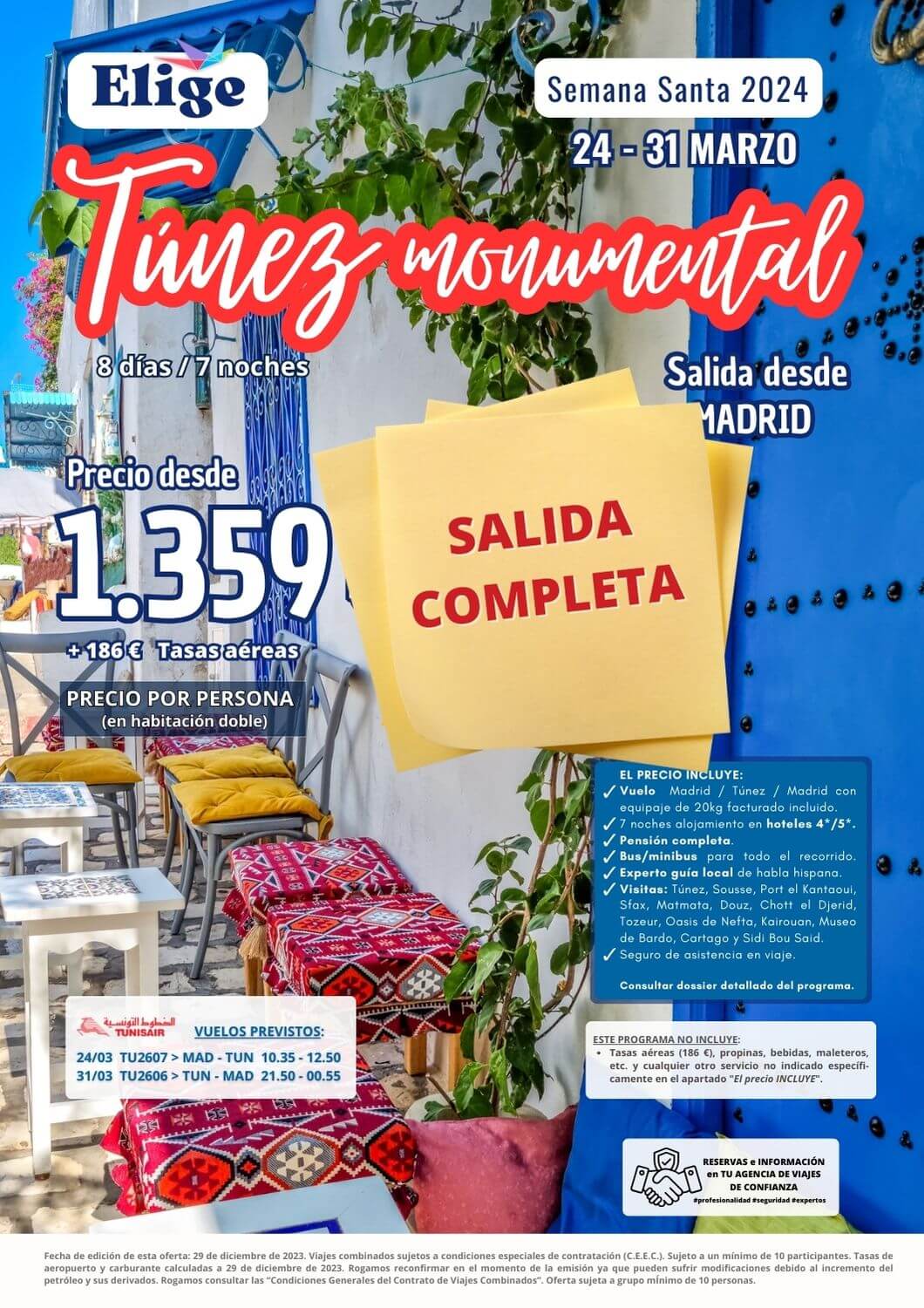 TÚNEZ MONUMENTAL, Semana Santa 2024 , 8 días-7 noches, salida desde Madrid, con vuelos directos, pensión completa y visitas: Túnez, Sousse, Port el Kantaoui, Sfax, Matmata, Douz, Chott el Djerid, Tozeur, Oasis de Nefta, Kairouan, Museo de Bardo, Cartago y Sidi Bou Said, con guía local de habla hispana, para Agencias de Viajes con Elige tu Viaje.